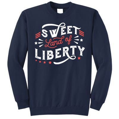 Sweet Land Of Liberty USA Tall Sweatshirt