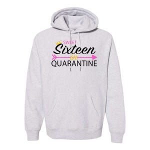 Sweet Sixteen In Quarantine Crown Arrow Premium Hoodie