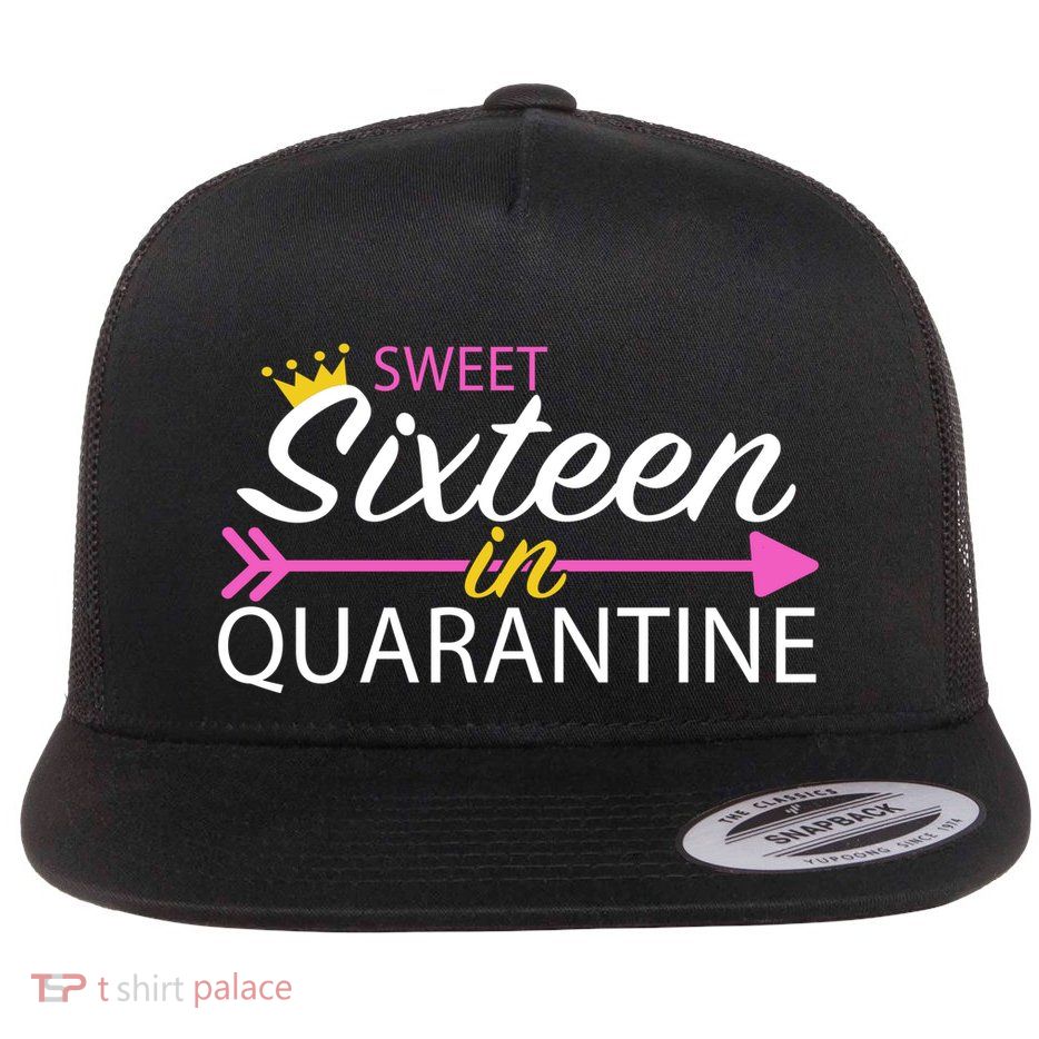 Sweet Sixteen In Quarantine Crown Arrow Flat Bill Trucker Hat