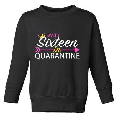 Sweet Sixteen In Quarantine Crown Arrow Toddler Sweatshirt