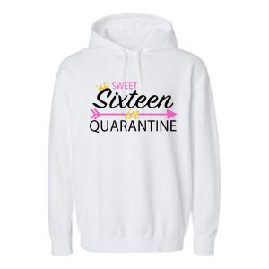 Sweet Sixteen In Quarantine Crown Arrow Garment-Dyed Fleece Hoodie