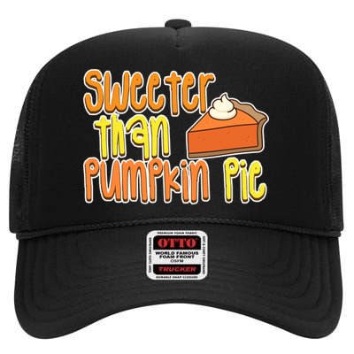 Sweeter Than Pumpkin Pie High Crown Mesh Back Trucker Hat