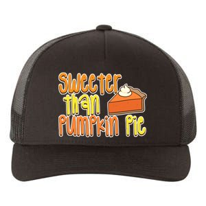 Sweeter Than Pumpkin Pie Yupoong Adult 5-Panel Trucker Hat