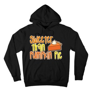 Sweeter Than Pumpkin Pie Hoodie