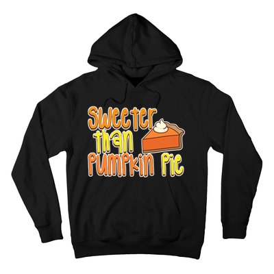 Sweeter Than Pumpkin Pie Hoodie