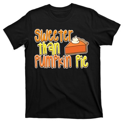 Sweeter Than Pumpkin Pie T-Shirt