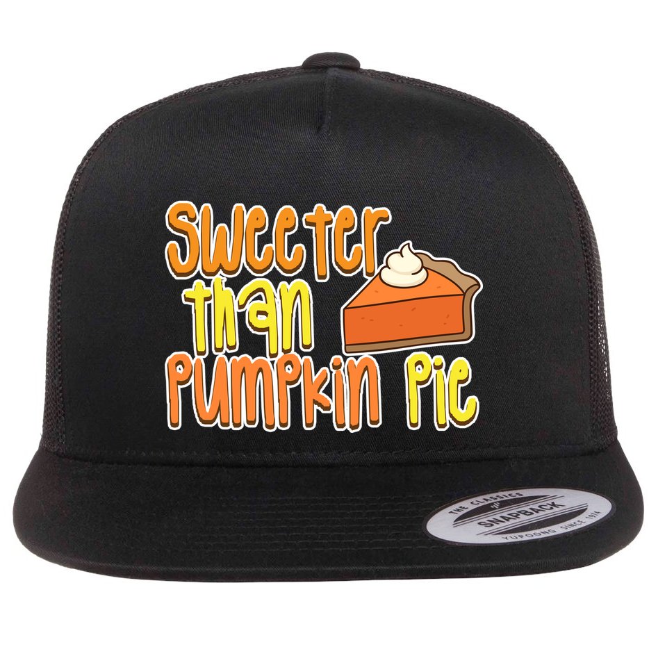 Sweeter Than Pumpkin Pie Flat Bill Trucker Hat
