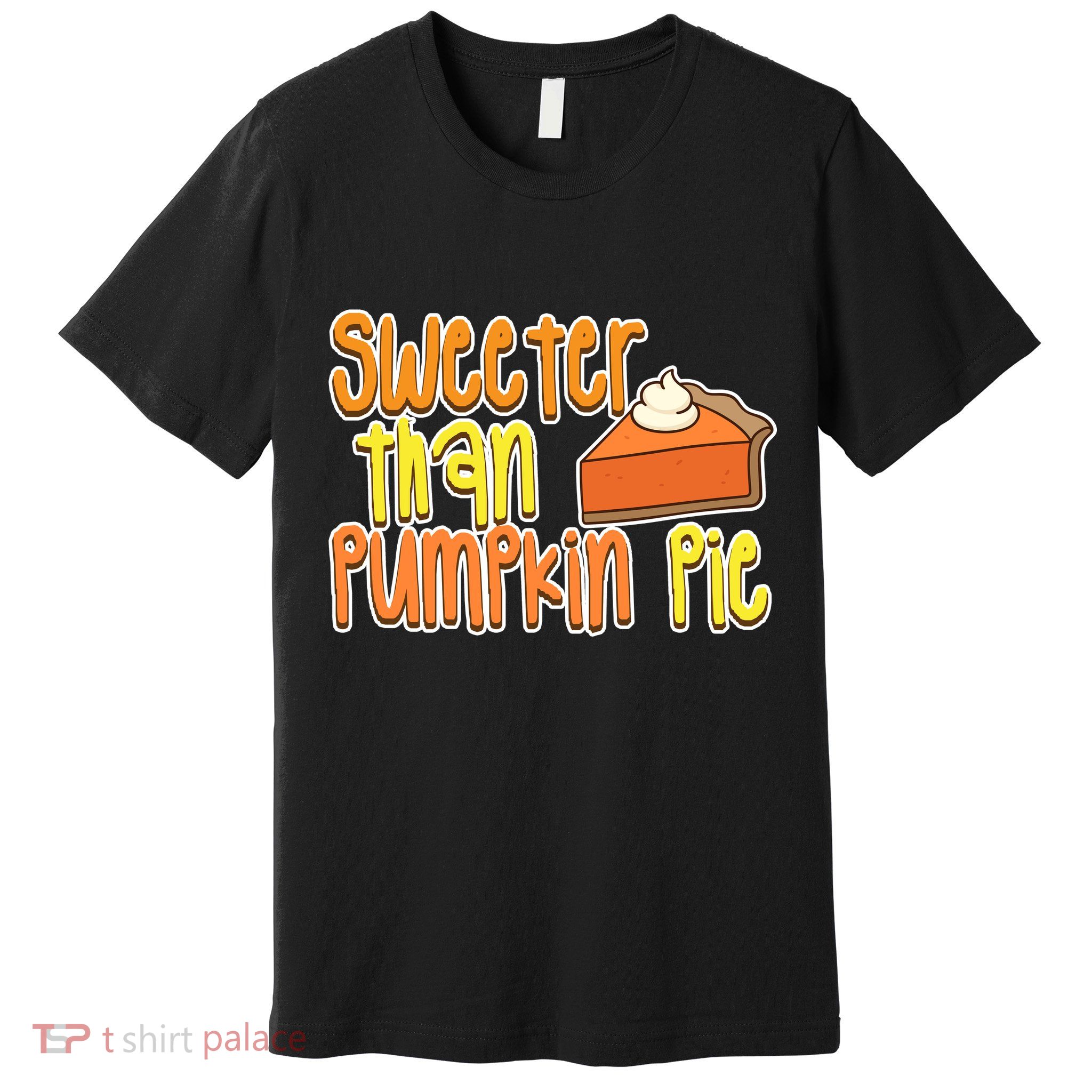 Sweeter Than Pumpkin Pie Premium T-Shirt