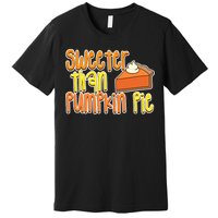 Sweeter Than Pumpkin Pie Premium T-Shirt