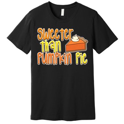 Sweeter Than Pumpkin Pie Premium T-Shirt