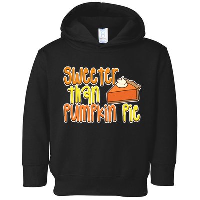 Sweeter Than Pumpkin Pie Toddler Hoodie