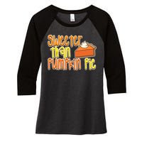 Sweeter Than Pumpkin Pie Women's Tri-Blend 3/4-Sleeve Raglan Shirt