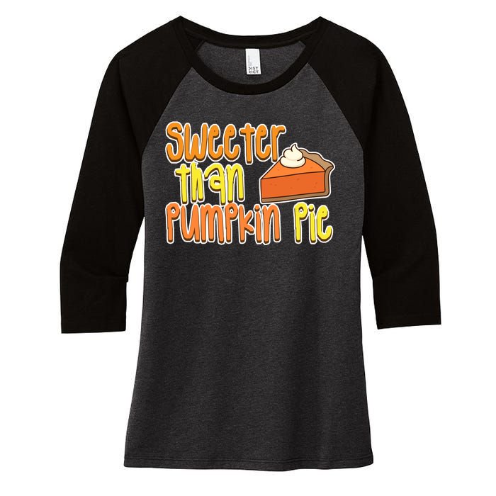 Sweeter Than Pumpkin Pie Women's Tri-Blend 3/4-Sleeve Raglan Shirt