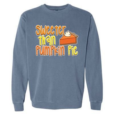 Sweeter Than Pumpkin Pie Garment-Dyed Sweatshirt