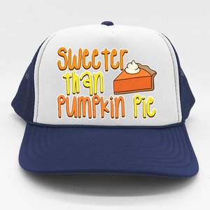 Sweeter Than Pumpkin Pie Trucker Hat