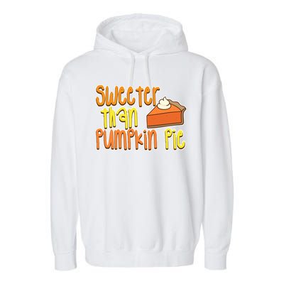 Sweeter Than Pumpkin Pie Garment-Dyed Fleece Hoodie