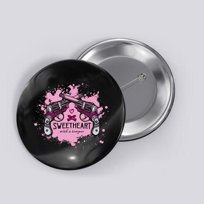 Sweetheart With A Temper Button