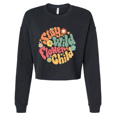 Stay Wild Flower Child Flower Retro Natural Boho Hippie Cropped Pullover Crew