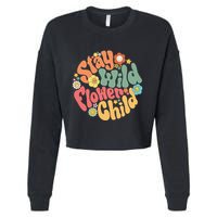 Stay Wild Flower Child Flower Retro Natural Boho Hippie Cropped Pullover Crew