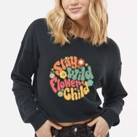 Stay Wild Flower Child Flower Retro Natural Boho Hippie Cropped Pullover Crew