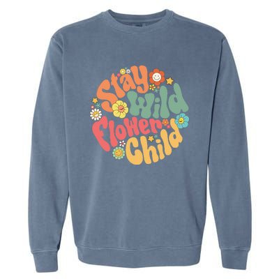 Stay Wild Flower Child Flower Retro Natural Boho Hippie Garment-Dyed Sweatshirt