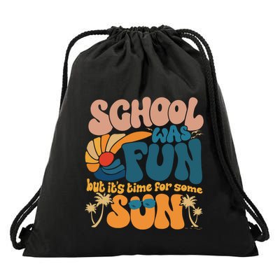 School Was Fun But ItS Time For Some Sun Summer Break Drawstring Bag