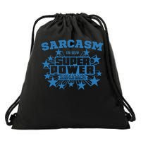 Sarcastic With Funny Witty Saying Comment Cool Humor Tee Retro Sarcasm Is My Super Power Vintage Hilarious Drawstring Bag