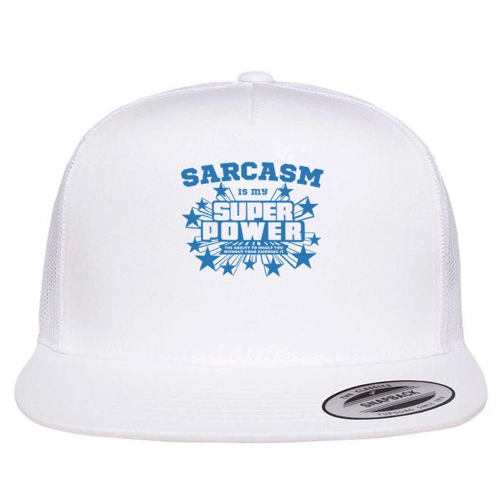Sarcastic With Funny Witty Saying Comment Cool Humor Tee Retro Sarcasm Is My Super Power Vintage Hilarious Flat Bill Trucker Hat