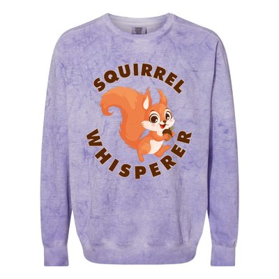 Squirrel Whisperer Funny Forest Animal Lover Gift Colorblast Crewneck Sweatshirt