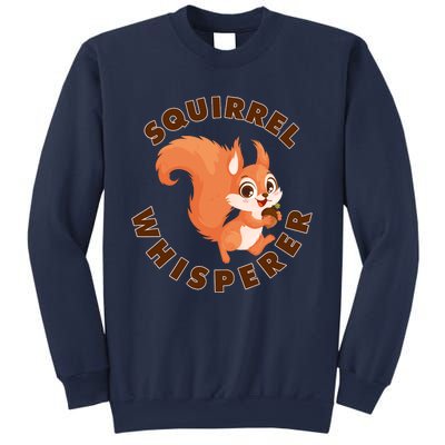 Squirrel Whisperer Funny Forest Animal Lover Gift Sweatshirt