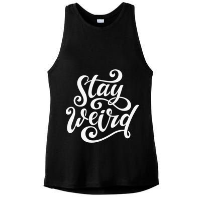 Stay Weird Funny Hand Drawn Calligraphy Ladies PosiCharge Tri-Blend Wicking Tank