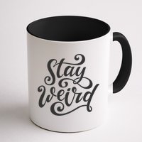 Stay Weird Funny Hand Drawn Calligraphy Mug