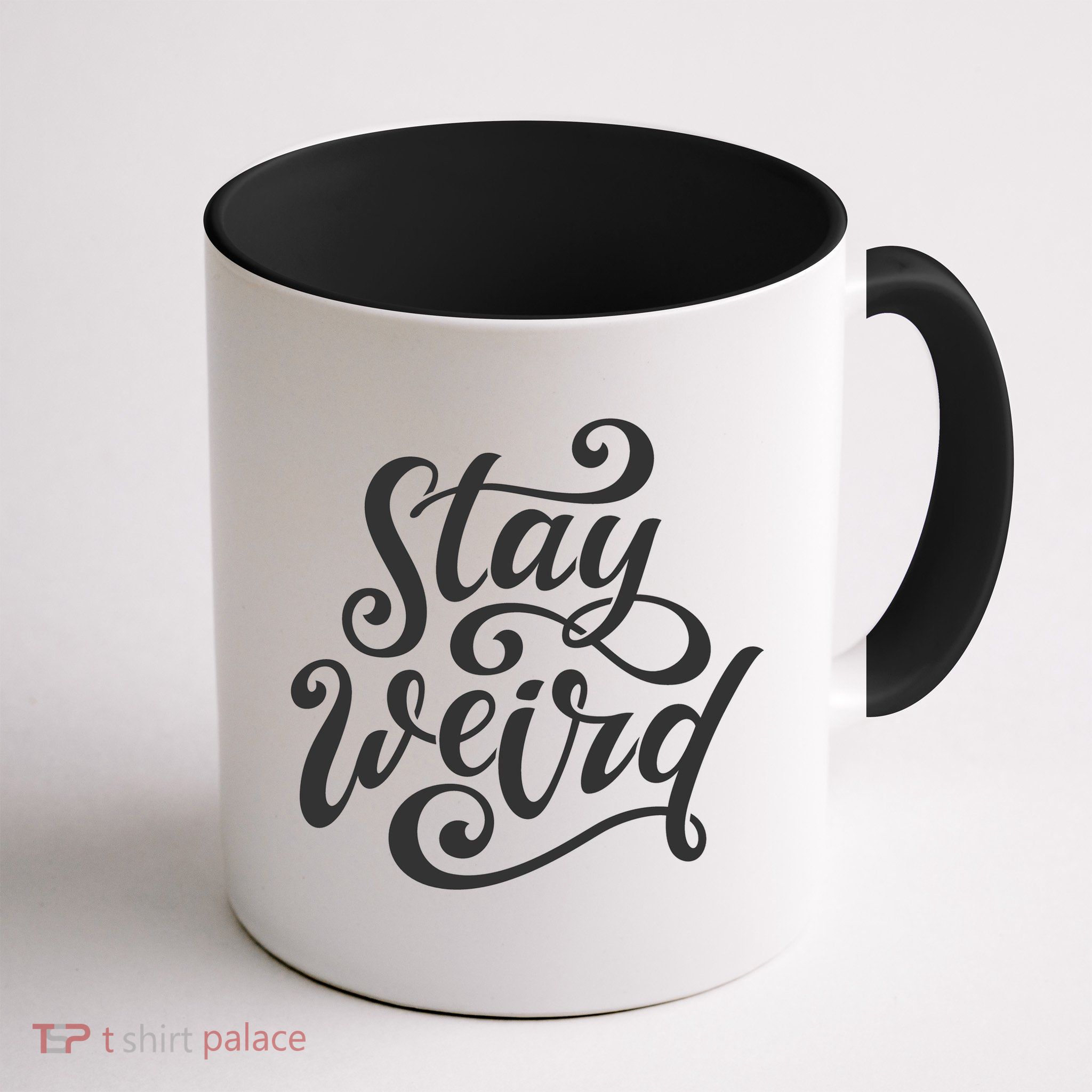 Stay Weird Funny Hand Drawn Calligraphy Mug