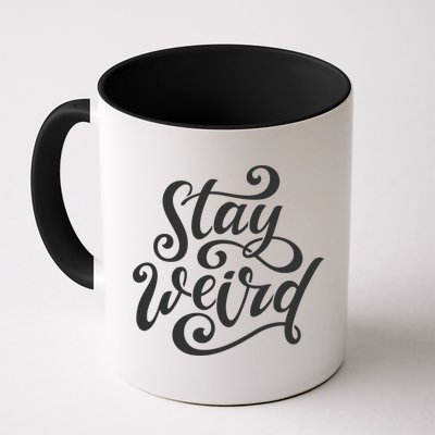 Stay Weird Funny Hand Drawn Calligraphy Mug