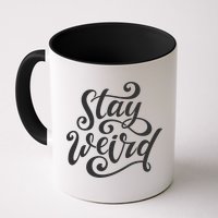 Stay Weird Funny Hand Drawn Calligraphy Mug