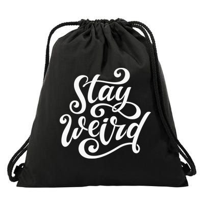 Stay Weird Funny Hand Drawn Calligraphy Drawstring Bag