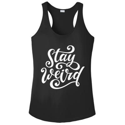 Stay Weird Funny Hand Drawn Calligraphy Ladies PosiCharge Competitor Racerback Tank