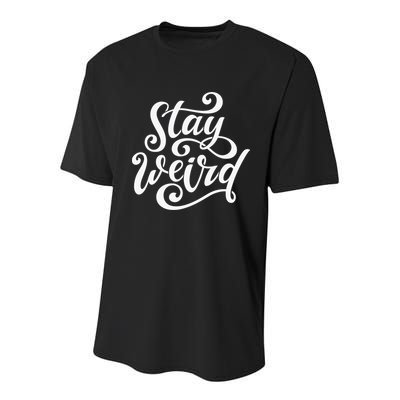 Stay Weird Funny Hand Drawn Calligraphy Youth Performance Sprint T-Shirt
