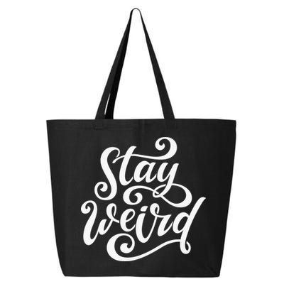 Stay Weird Funny Hand Drawn Calligraphy 25L Jumbo Tote