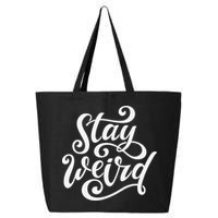 Stay Weird Funny Hand Drawn Calligraphy 25L Jumbo Tote