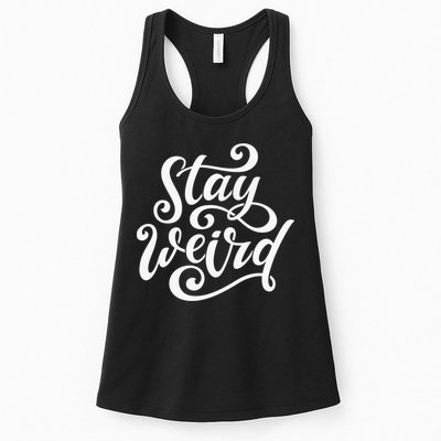 Stay Weird Funny Hand Drawn Calligraphy Womens Tank Top