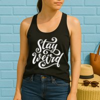 Stay Weird Funny Hand Drawn Calligraphy Womens Tank Top