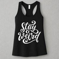 Stay Weird Funny Hand Drawn Calligraphy Womens Tank Top