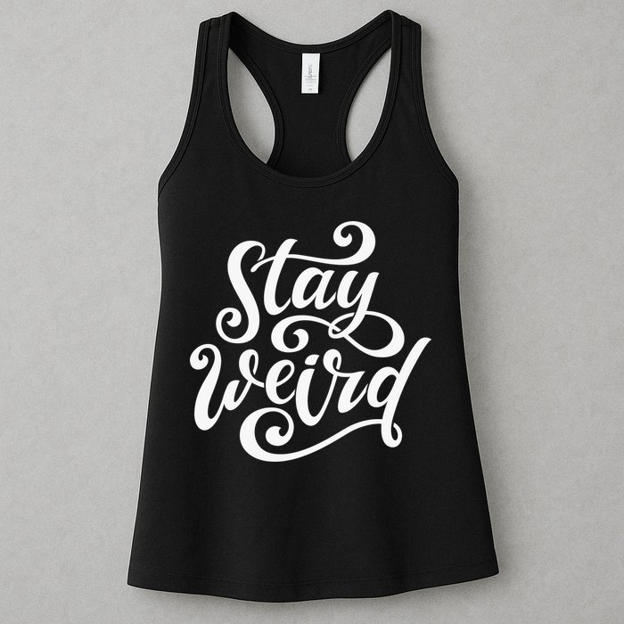 Stay Weird Funny Hand Drawn Calligraphy Womens Tank Top