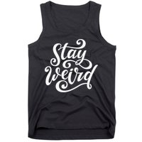 Stay Weird Funny Hand Drawn Calligraphy Tank Top