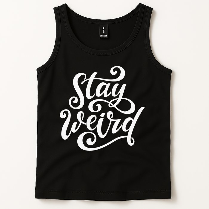 Stay Weird Funny Hand Drawn Calligraphy Tank Top