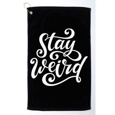 Stay Weird Funny Hand Drawn Calligraphy Golf Towel