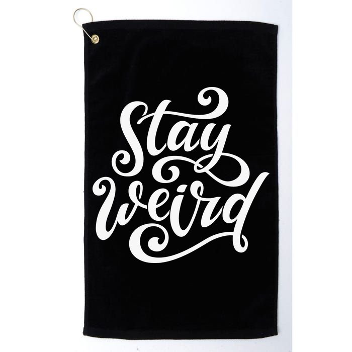 Stay Weird Funny Hand Drawn Calligraphy Golf Towel
