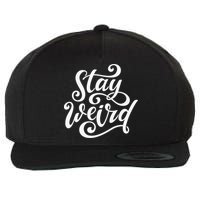 Stay Weird Funny Hand Drawn Calligraphy Wool Snapback Cap