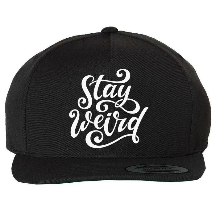 Stay Weird Funny Hand Drawn Calligraphy Wool Snapback Cap
